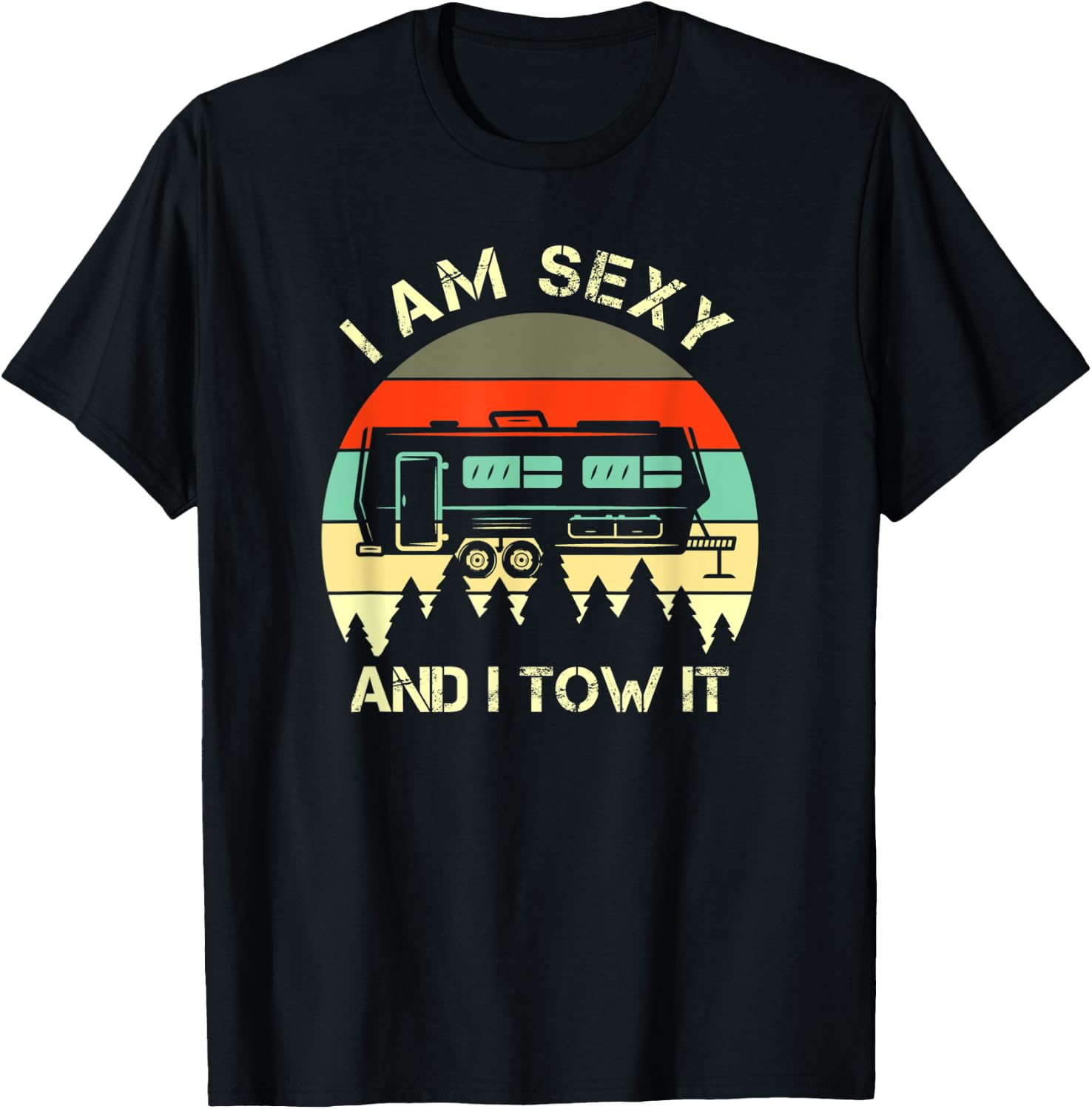 I Am Sexy And I Tow It Funny Vintage Design T-Shirt - T-Shirt | Black
