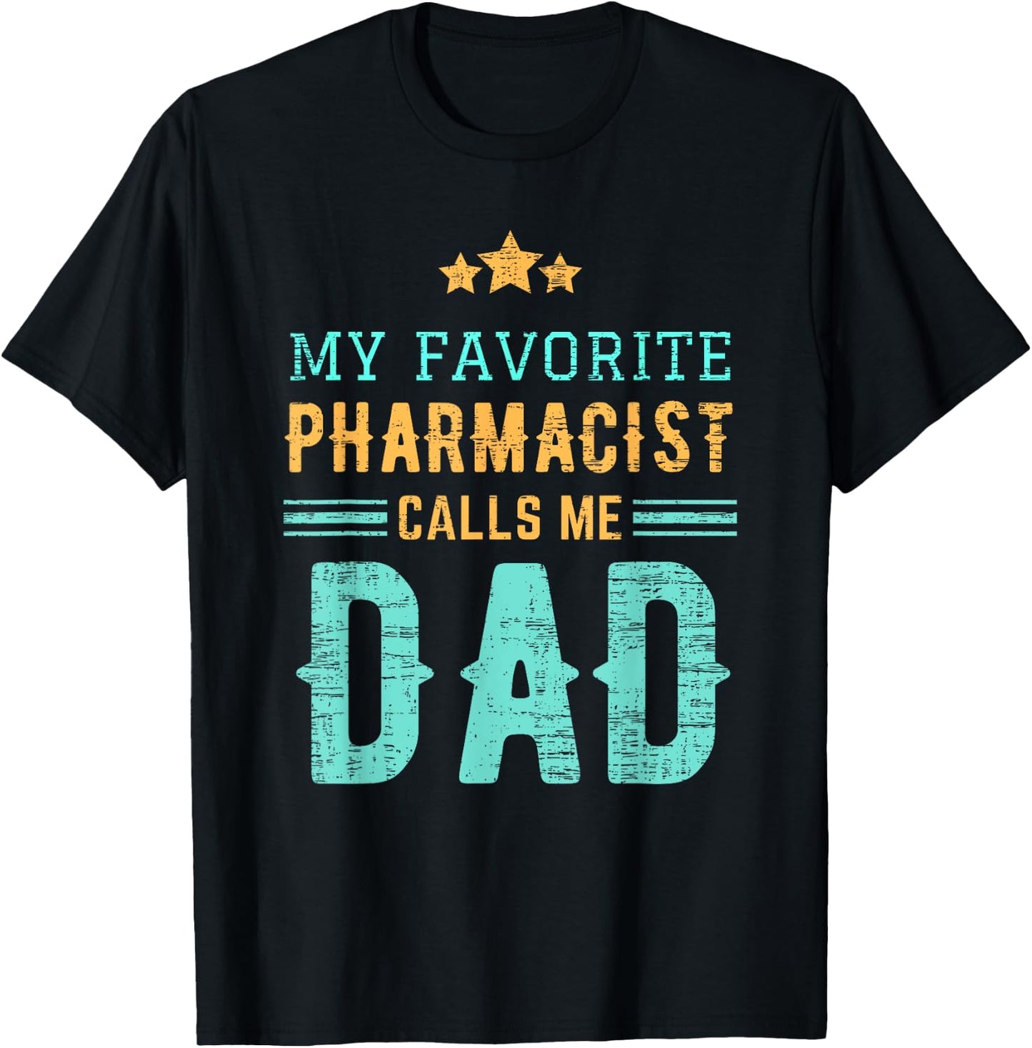 My Favorite Pharmacist Calls Me Dad Funny Pharmacy Daddy T-Shirt - T-Shirt | Black