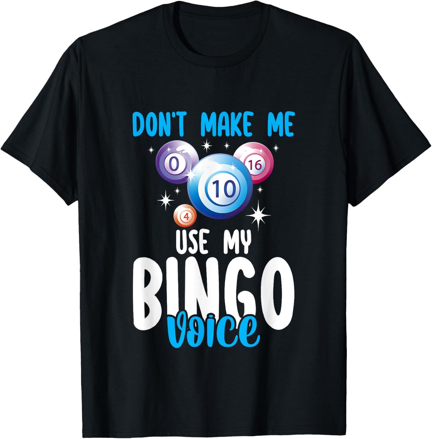 Lucky Bingo Game Player Don't Make Me Use My Bingo Voice T-Shirt - T-Shirt | Black