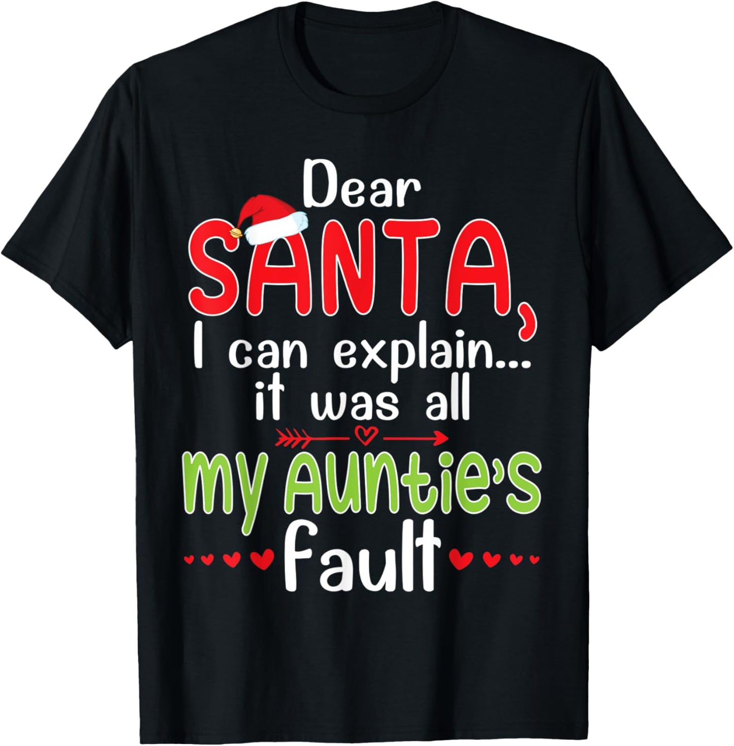 Xmas Dear Santa I Can Expalin It Was All My Auntie's Fault T-Shirt - T-Shirt | Black