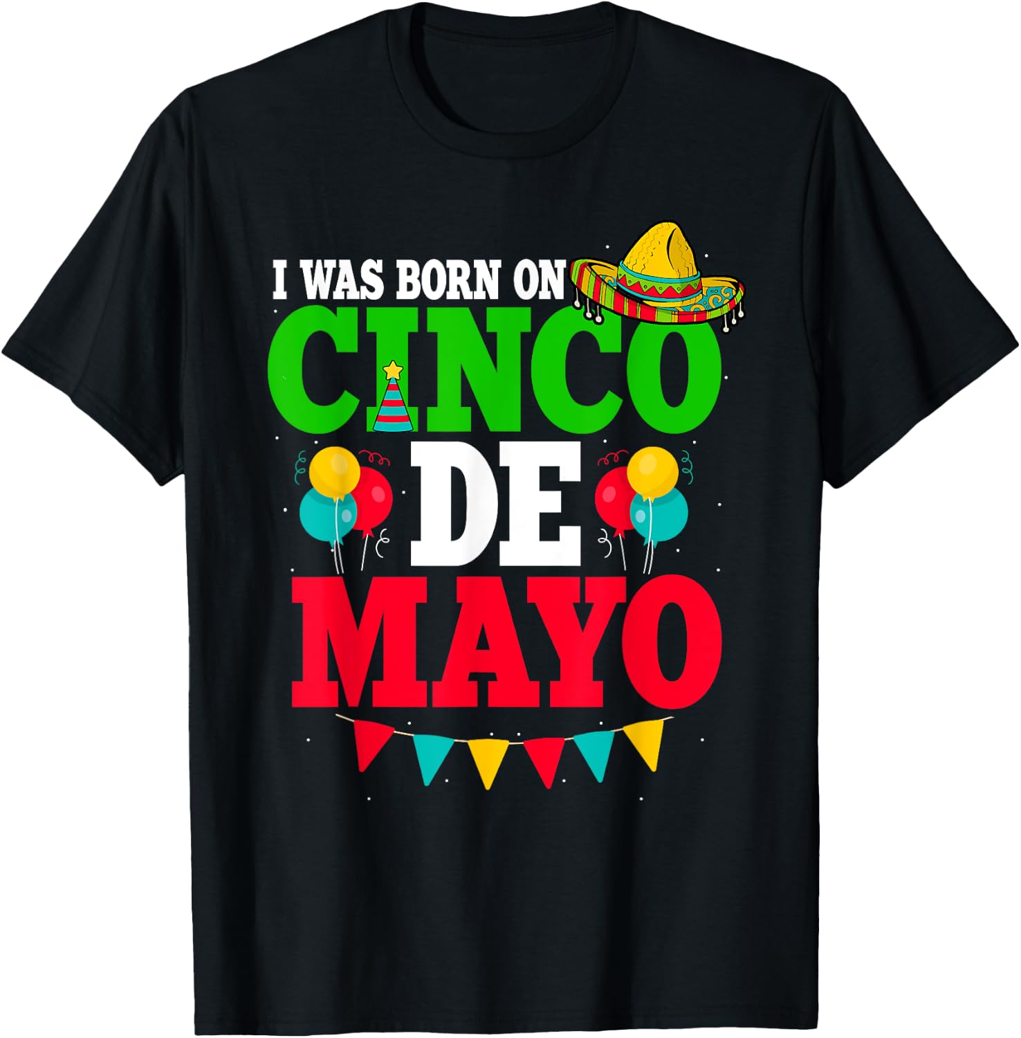 I Was Born On Cinco De Mayo Fiesta Birthday T-Shirt - T-Shirt | Black