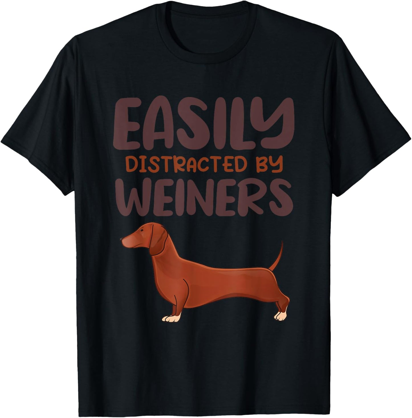Funny Easily Distracted By Weiners Cute Dachshund Lover T-Shirt - T-Shirt | Black