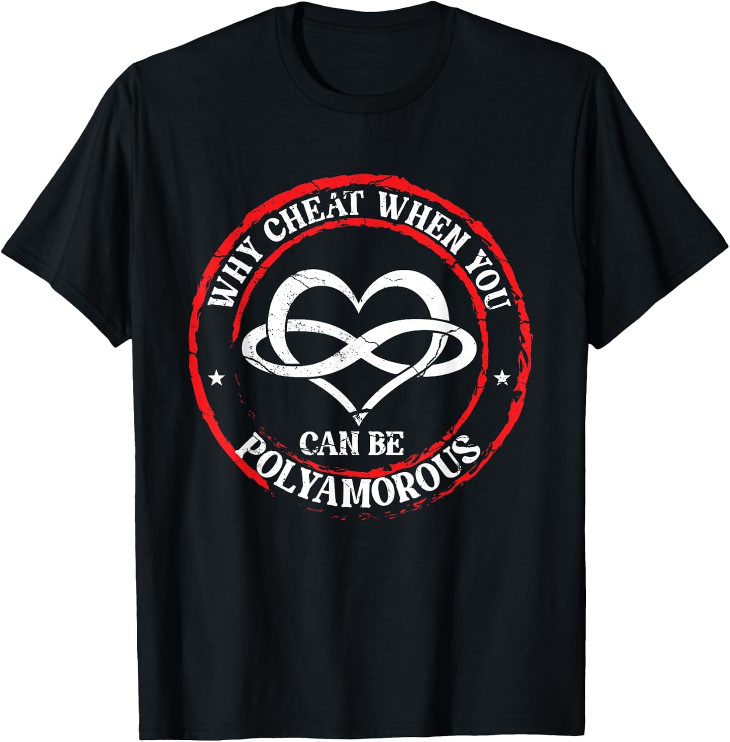Why Cheat When You Can Be Polyamorous | Infinity Heart T-Shirt - T-Shirt | Black