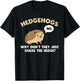 Hedgehogs Why Don't They Just Share The Hedge Funny T-Shirt - T-Shirt | Black