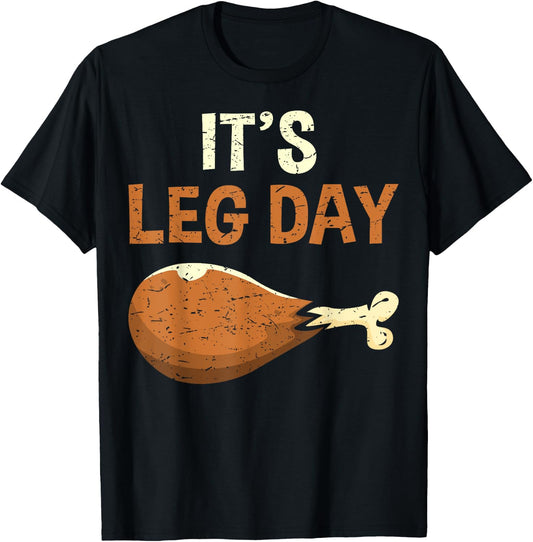 It's Leg Day Funny Workout Thanksgiving Gym - Adult, Black, Small, Short Sleeve, U-Neck, Polyester 100%, Humorous Workout T-Shirt - T-Shirt | Black