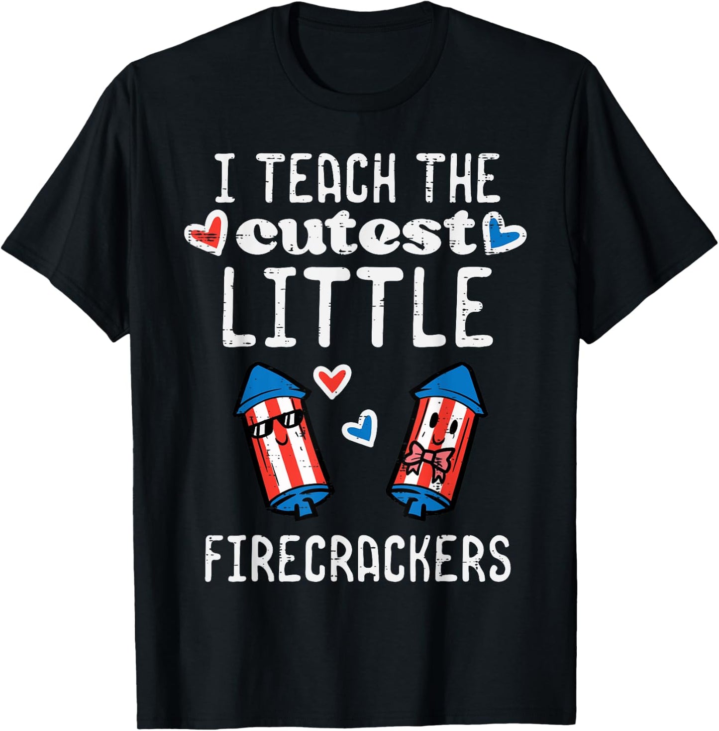 4th July Teach Cutest Little Firecrackers Patriotic Teacher T-Shirt - T-Shirt | Black