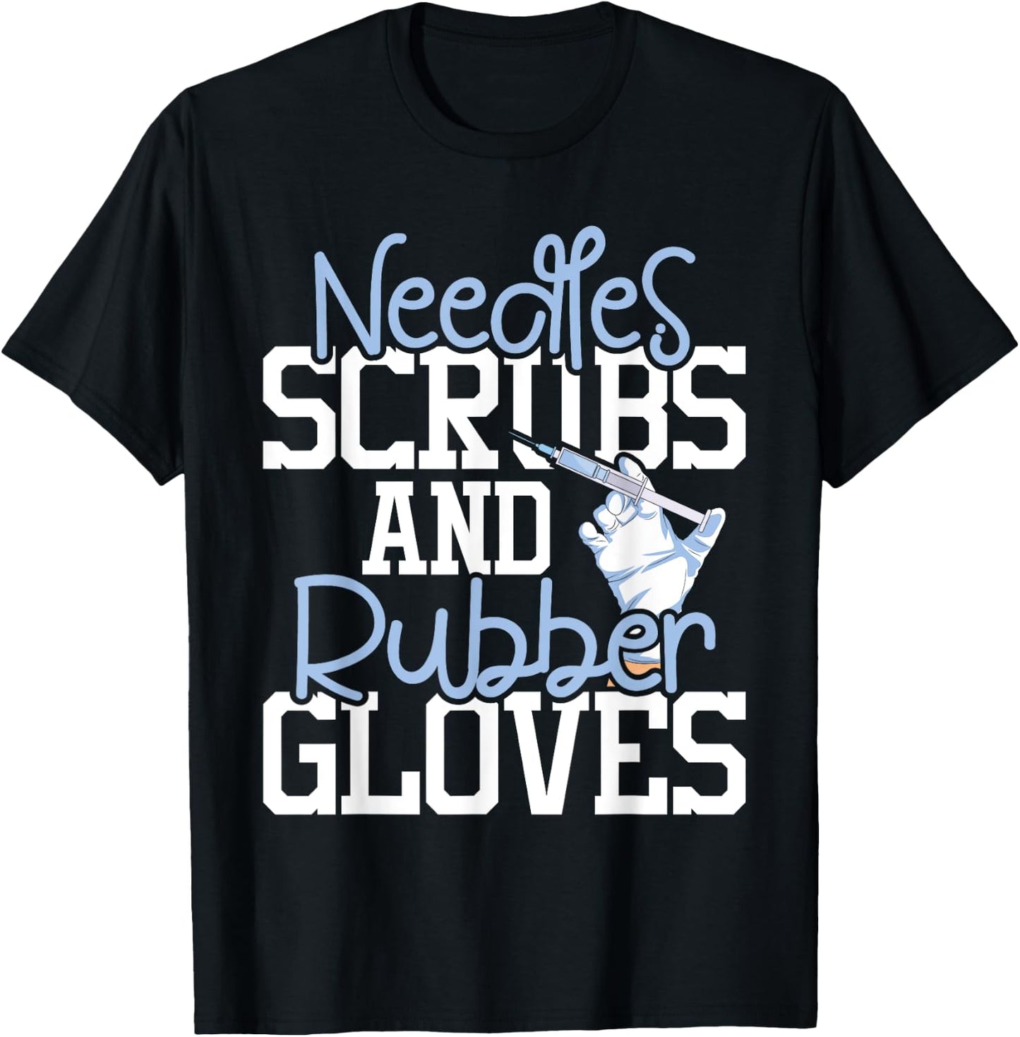 Needles Scrubs And Rubber Gloves - Medical Phlebotomy Nurse T-Shirt - T-Shirt | Black