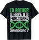 I'D Rather Have Functional Chromosome 17, Neurofibromatosis T-Shirt - T-Shirt | Black