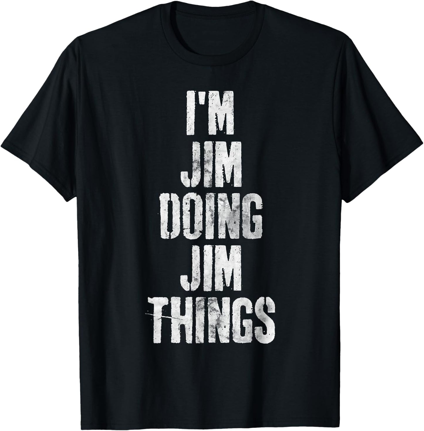I'm Jim Doing Jim Things Shirt Funny Personalized First Name T-Shirt - T-Shirt | Black