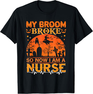 My Broom Broke So Now I'm A Nurse Halloween Nurse Costume T-Shirt - T-Shirt | Black