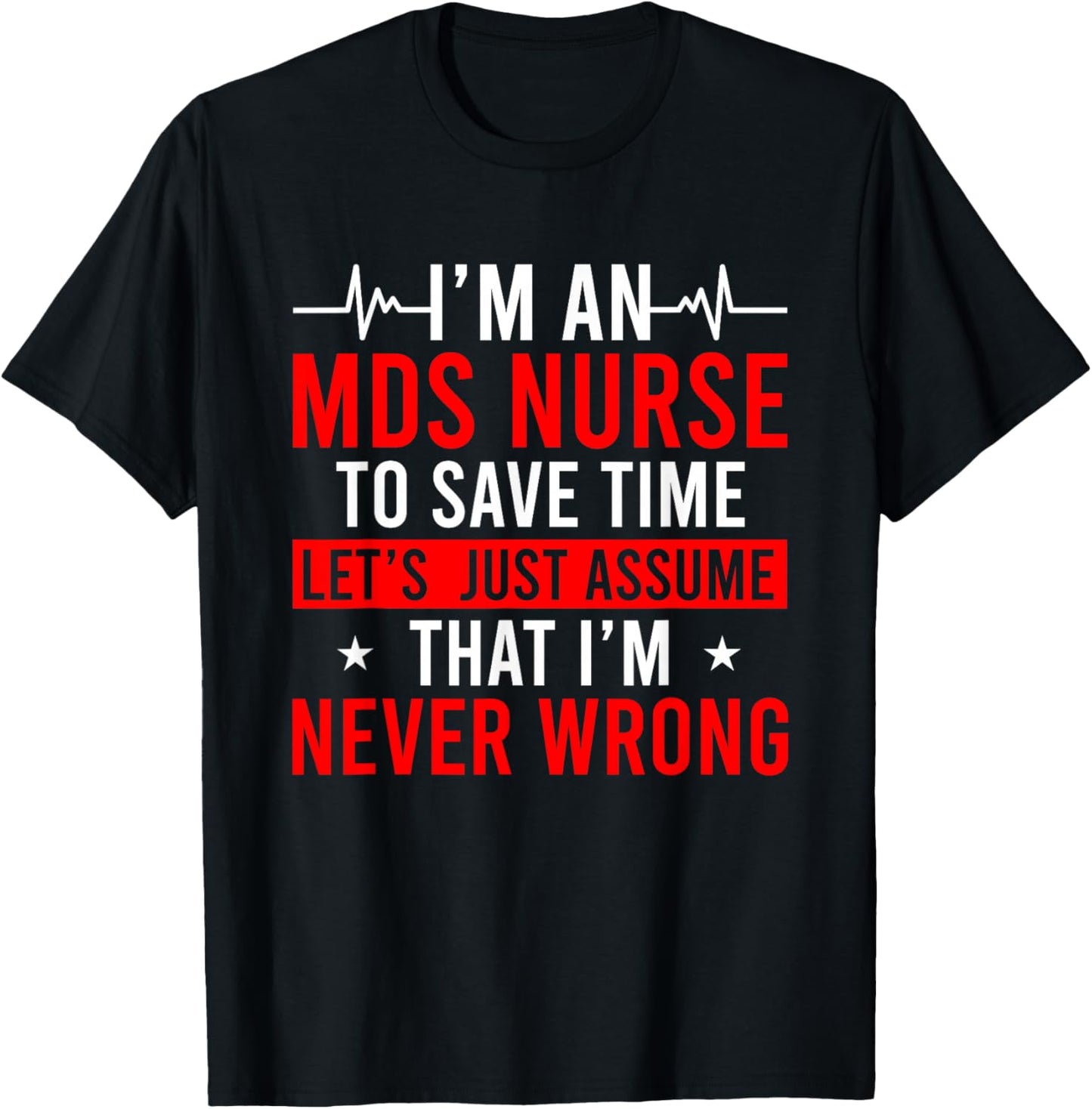 I'm An MDS Nurse MDS Nursing MDS Nurses T-Shirt - T-Shirt | Black
