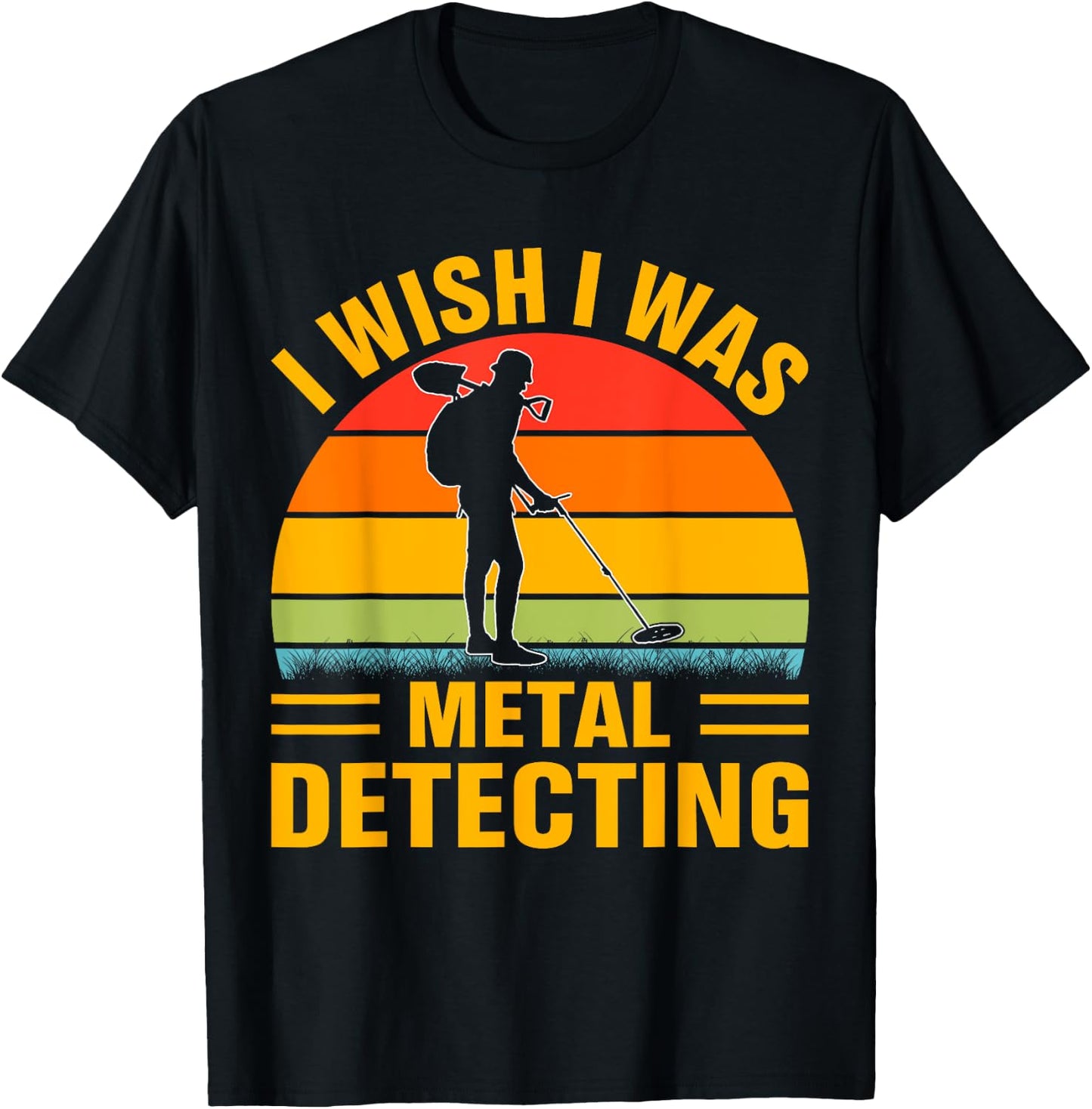 I Wish I Was Metal Detecting T-Shirt - T-Shirt | Black