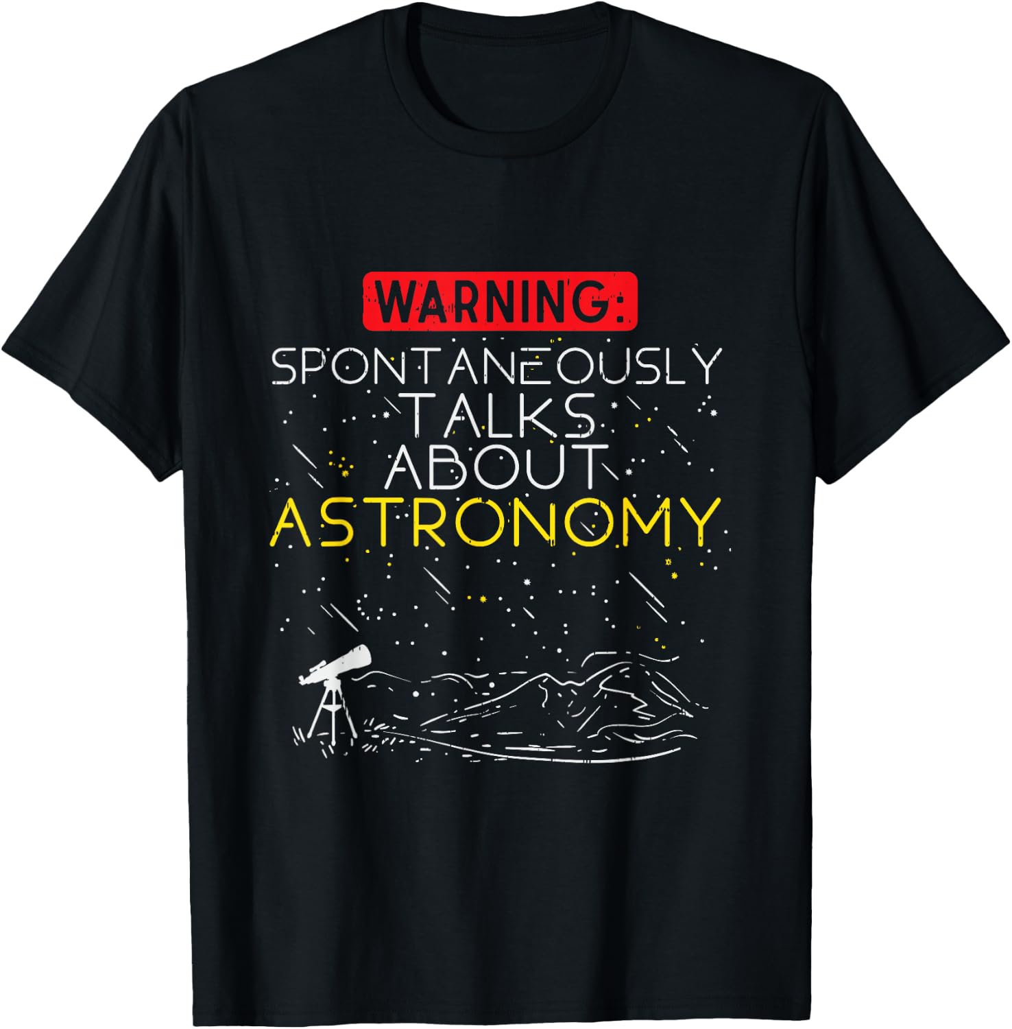 Astronomer Quote Spontaneously Talks About Astronomy T-Shirt - T-Shirt | Black