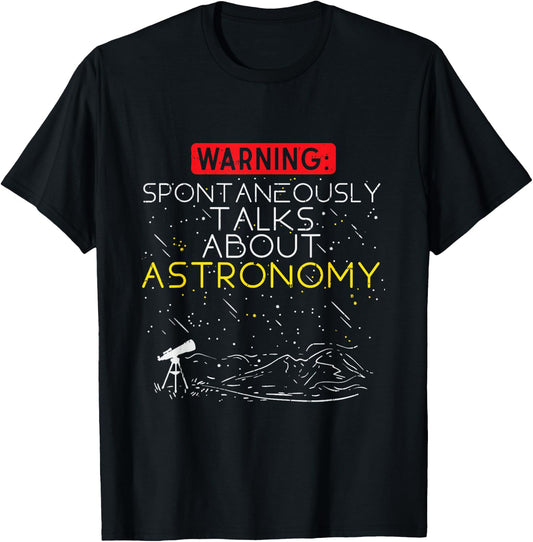 Astronomer Quote Spontaneously Talks About Astronomy T-Shirt - T-Shirt | Black