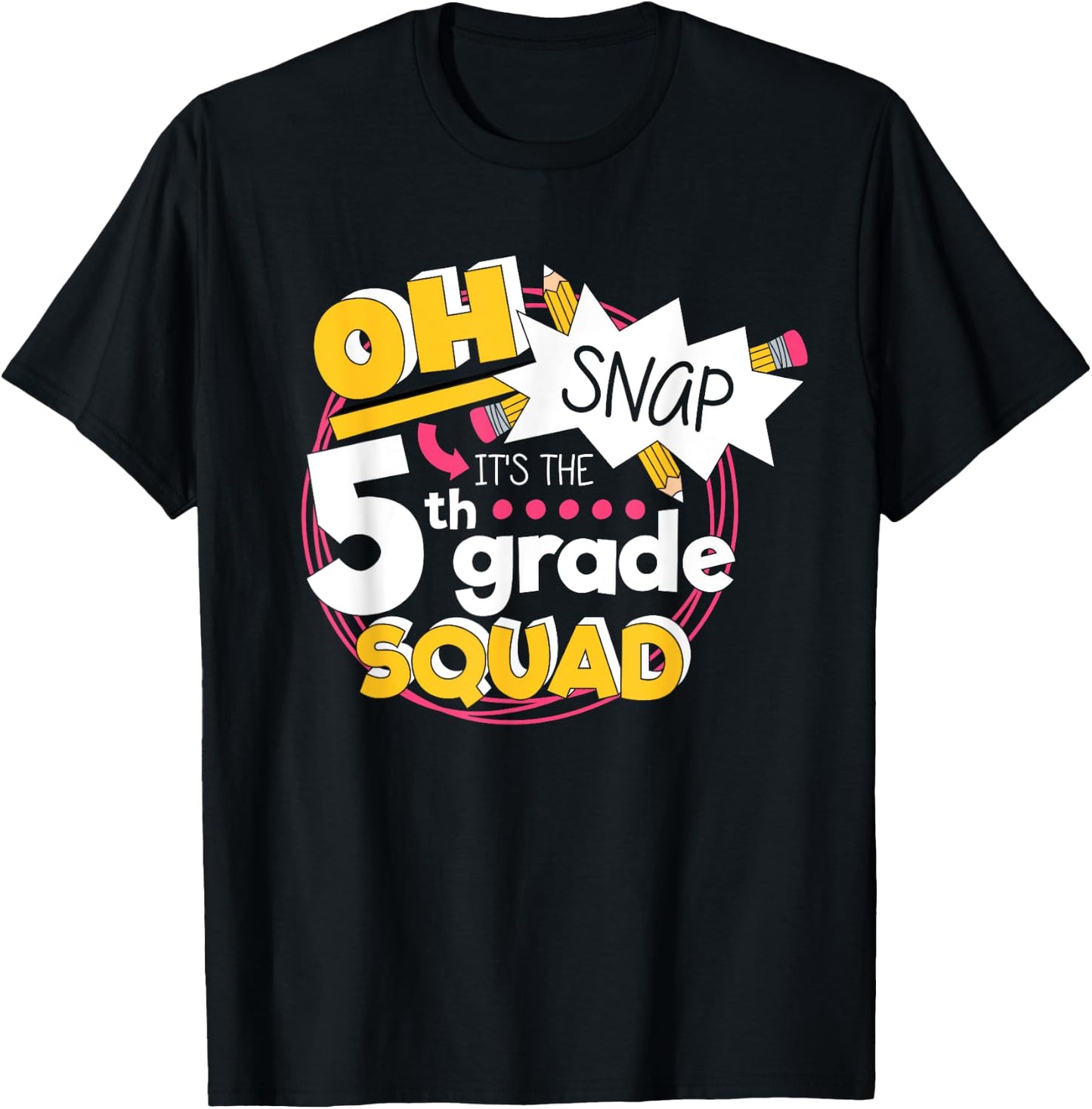 Oh Snap It's The 5th Grade Squad Back To Elementary School T-Shirt - T-Shirt | Black