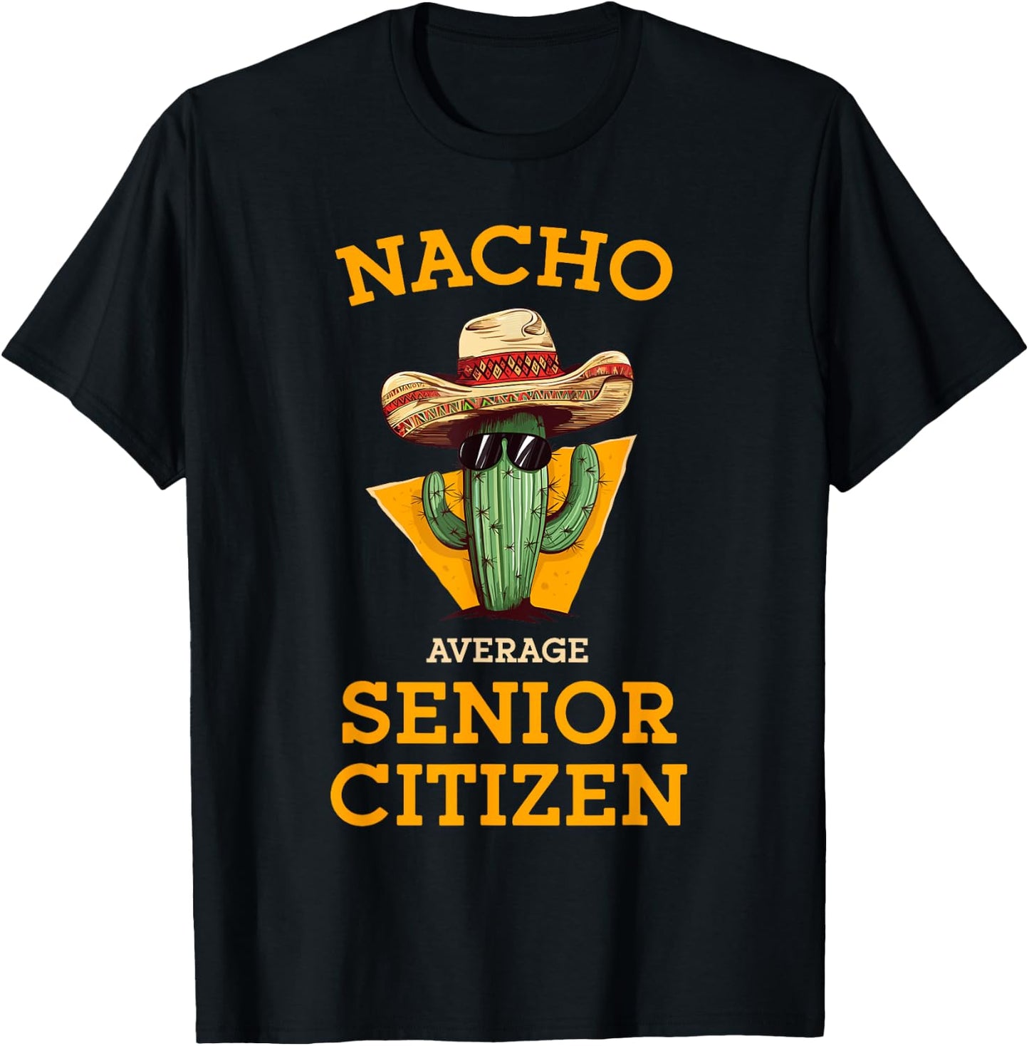 Nacho Average Senior Citizen Funny Mexican Old Person Humor T-Shirt - T-Shirt | Black
