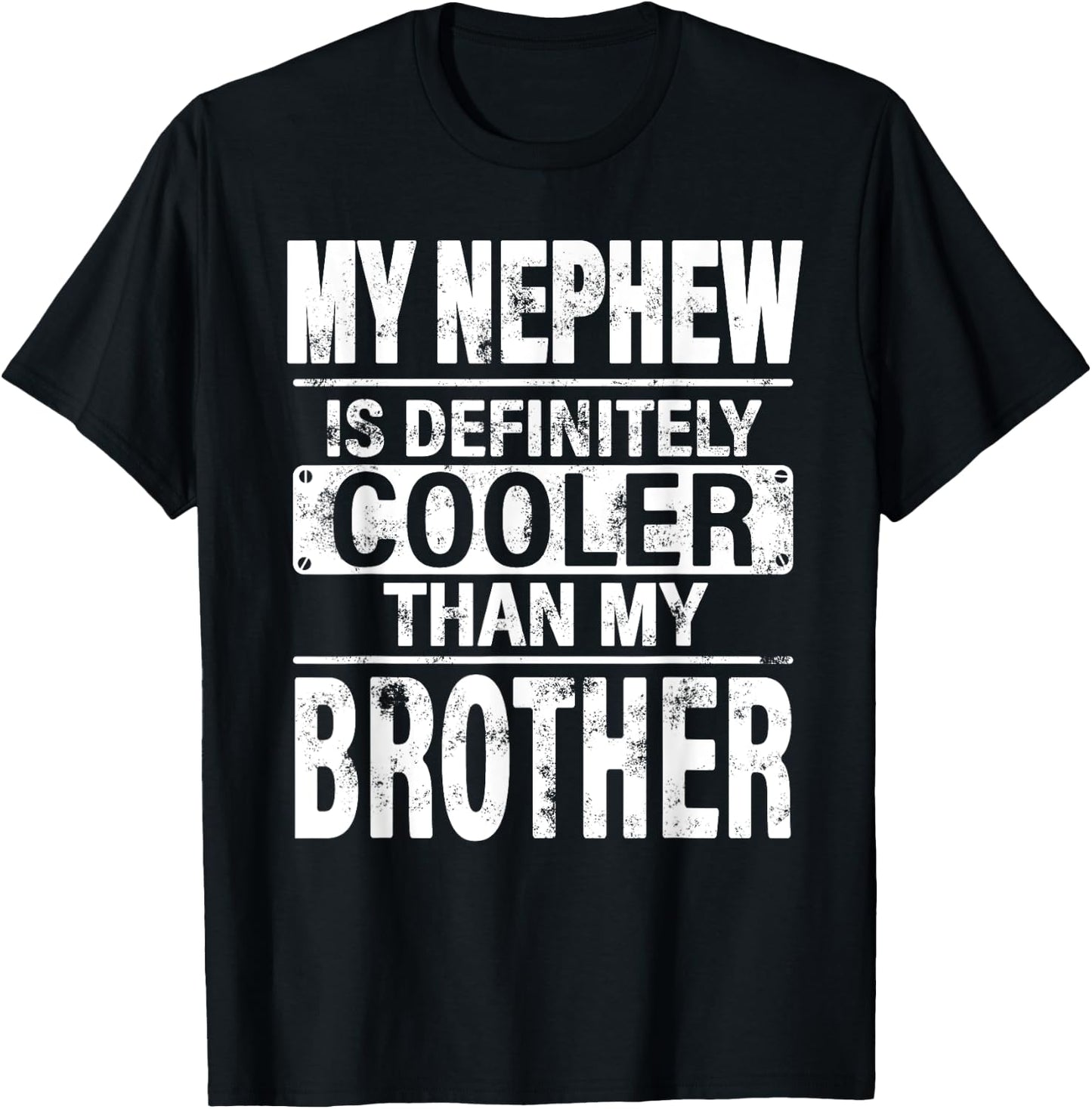 My Nephew Is Definitely Cooler Than My Brother Funny Uncle T-Shirt - T-Shirt | Black