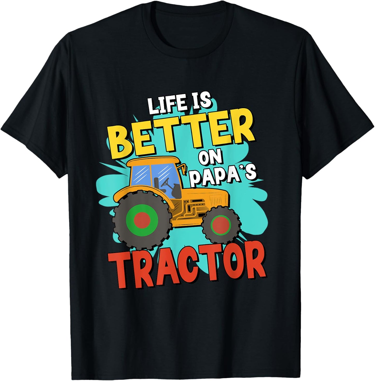 Life Is Better On Papa's Tractor T-Shirt - T-Shirt | Black