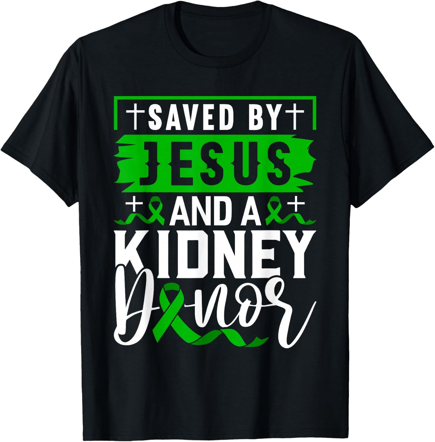 Saved By Jesus And A Kidney Donor Shirt Kidney Disease T-Shirt - T-Shirt | Black