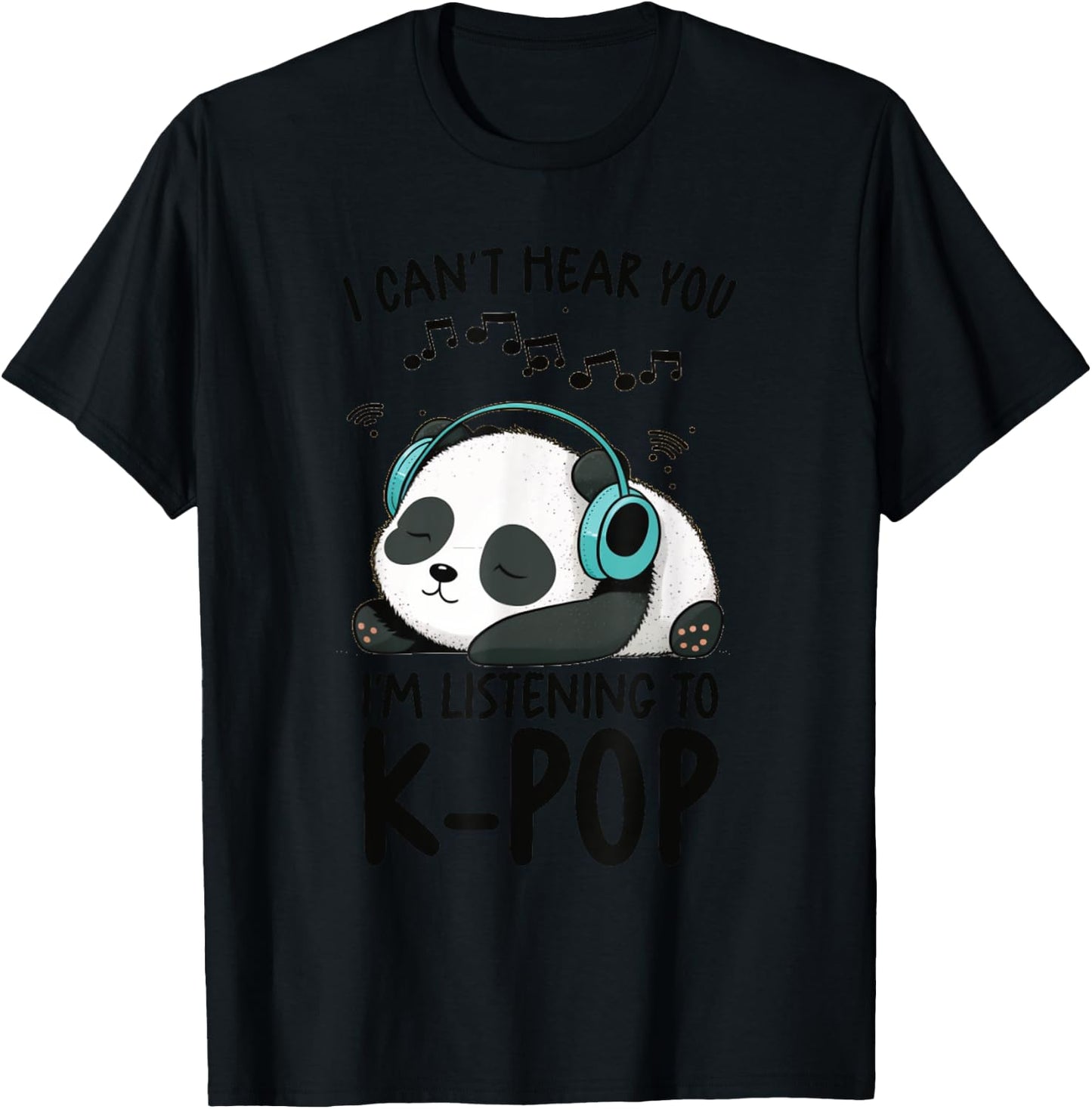 Can't Hear You I'm Listening To K-Pop Merch Kpop Merchandise T-Shirt - T-Shirt | Black
