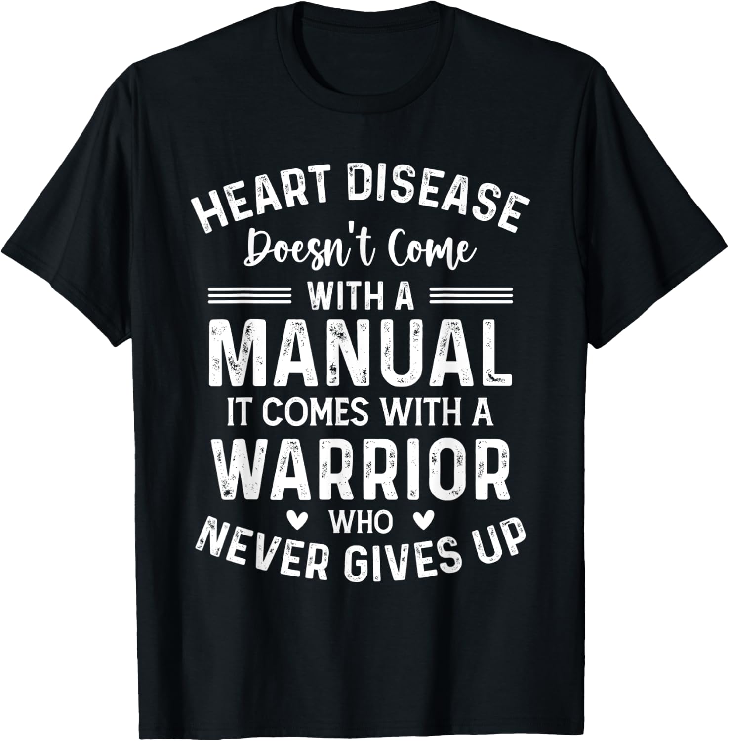 Heart Disease Doesn't Come - Heart Disease Month Awareness T-Shirt - T-Shirt | Black