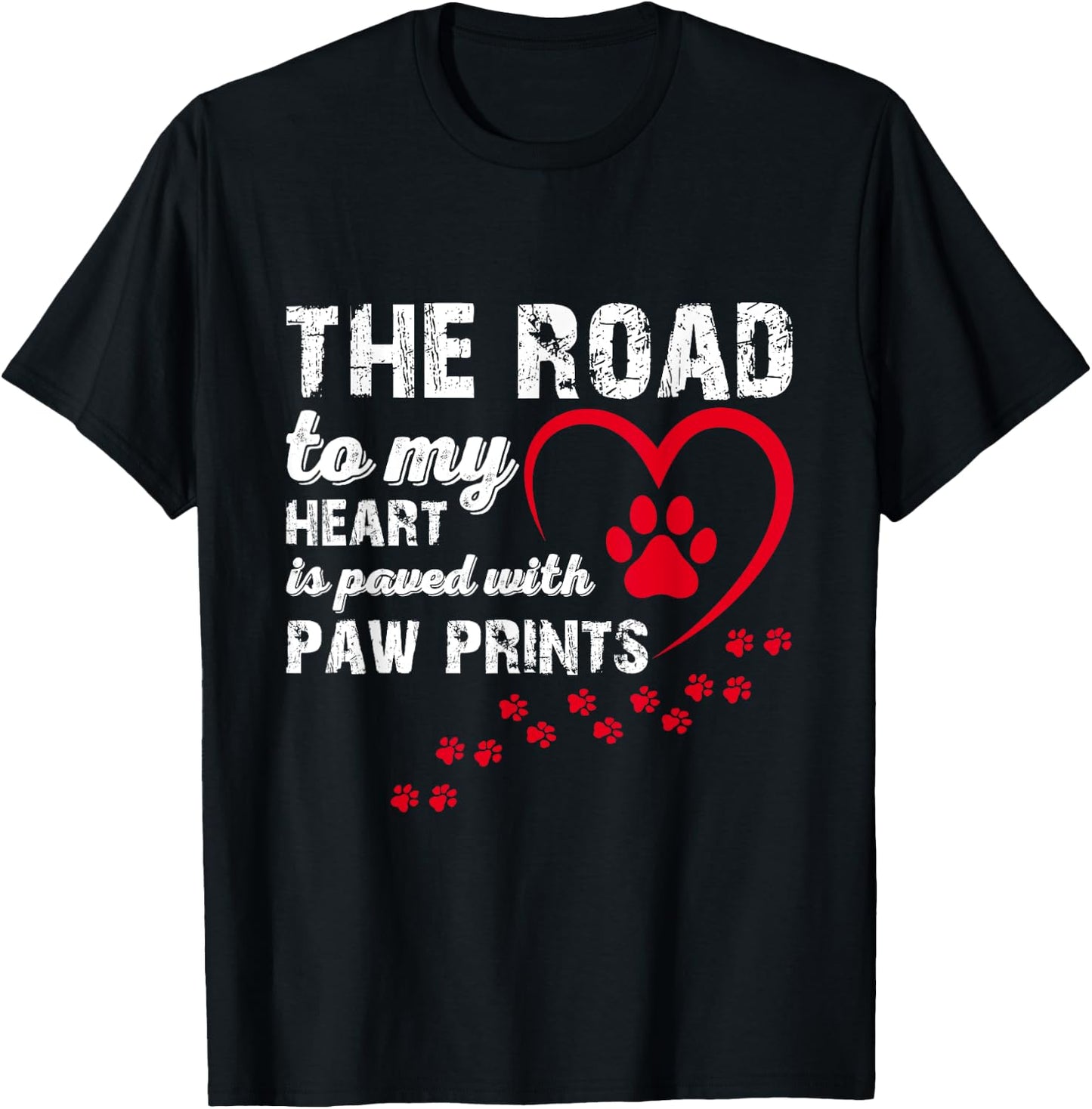 The Road to my Heart is Paved with Paw Prints T-Shirt - T-Shirt | Black