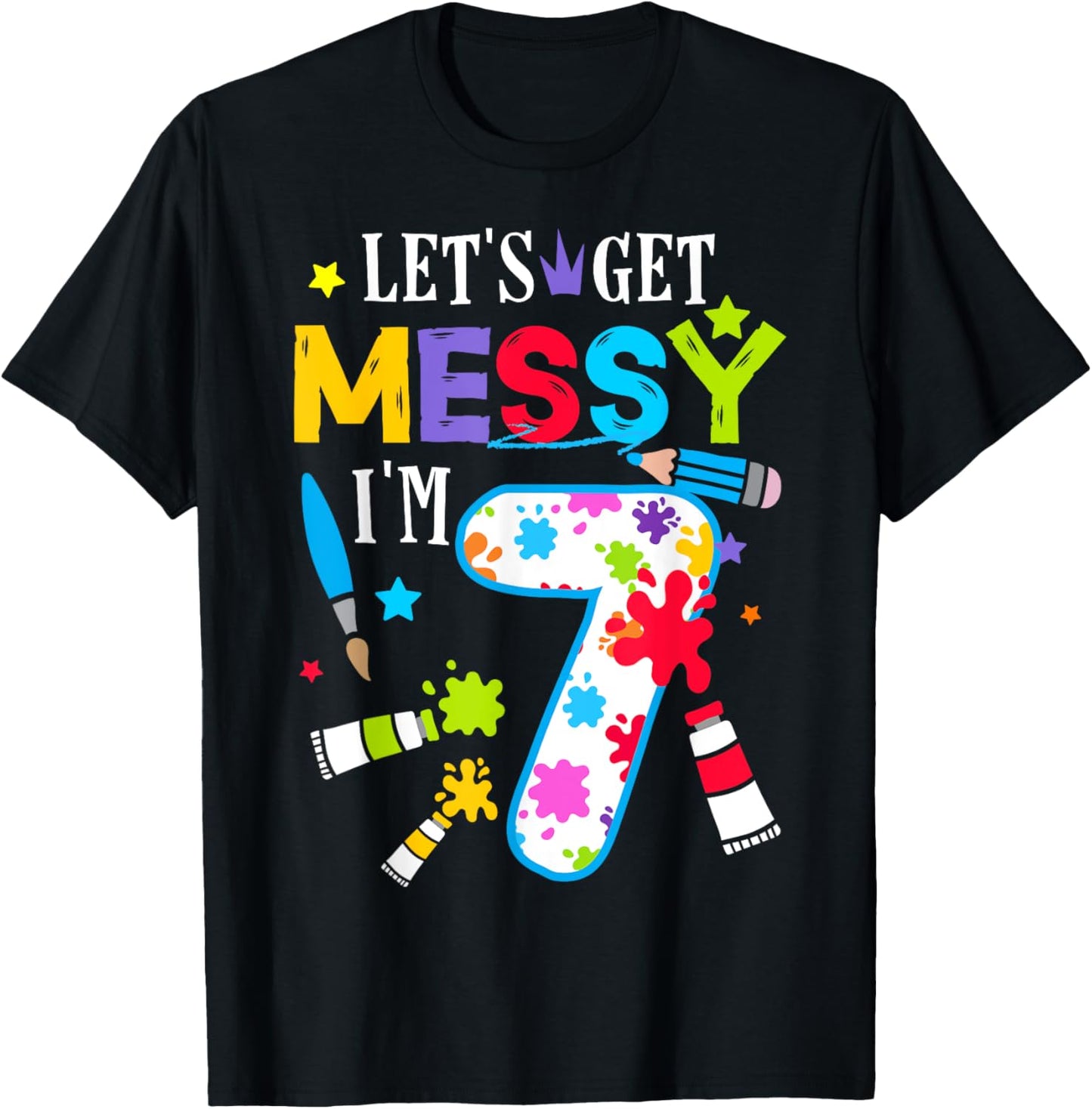 Art Painting 7 Year Old Birthday Artist Let's Get Messy Art T-Shirt - T-Shirt | Black
