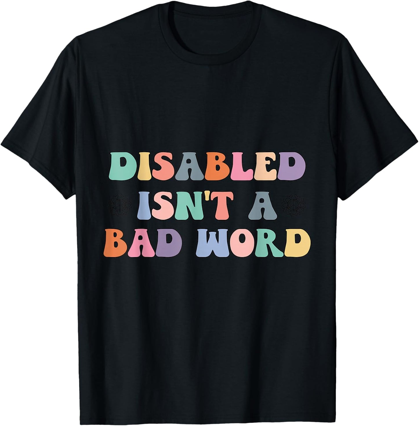 Groovy Retro Disabled Isn't a Bad Word Funny Handicapped T-Shirt - T-Shirt | Black