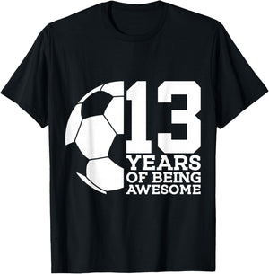 13 Years of Being Awesome Soccer 13th Birthday T-Shirt - T-Shirt | Black