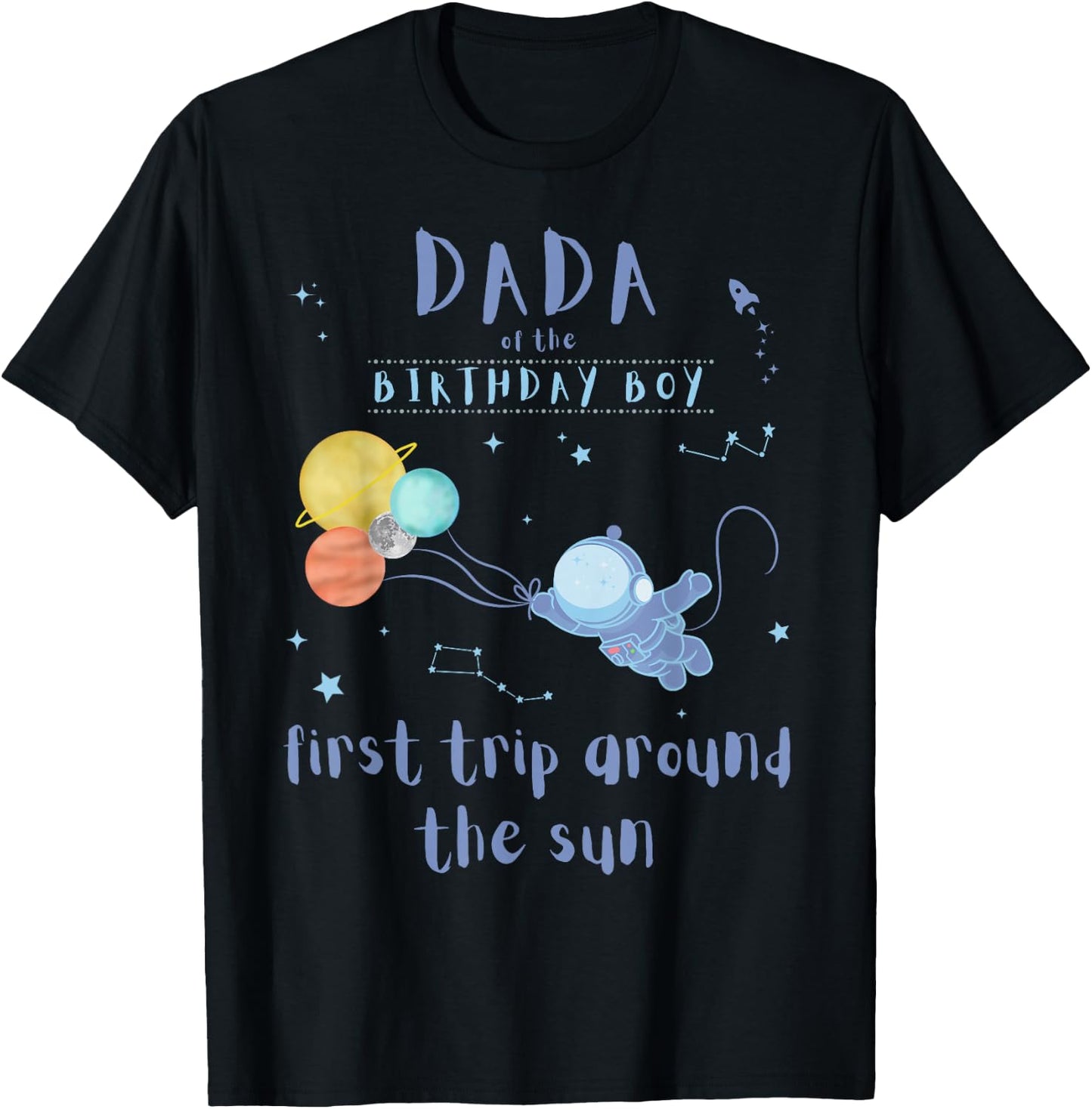 Dada Dad 1st Birthday First Trip Around The Sun Space Bday T-Shirt - T-Shirt | Black
