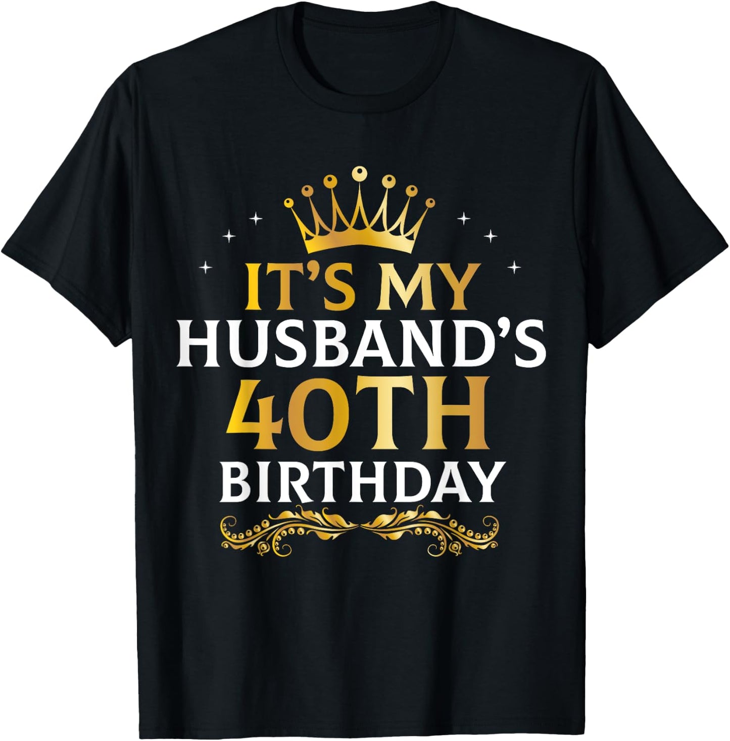 It's My Husband's 40 Year Old Birthday Couple 40th B-Day T-Shirt - T-Shirt | Black