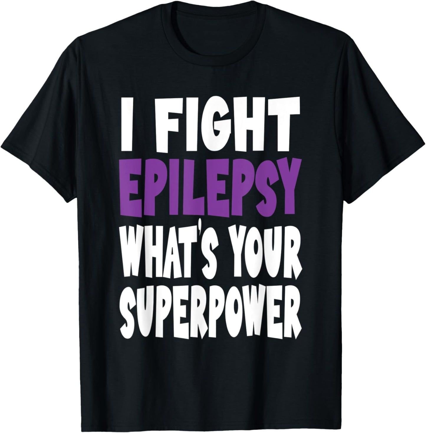 I Fight Epilepsy Awareness What's Your Superpower Purple T-Shirt - T-Shirt | Black