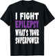 I Fight Epilepsy Awareness What's Your Superpower Purple T-Shirt - T-Shirt | Black
