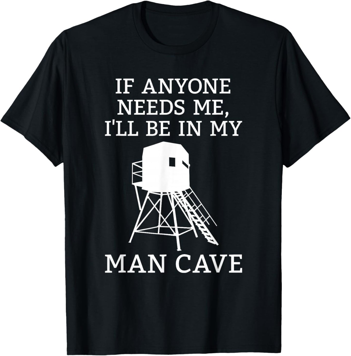 Deer Blind Man Cave Funny Hunter Dad Grandad Hunting Season T-Shirt - T-Shirt | Black