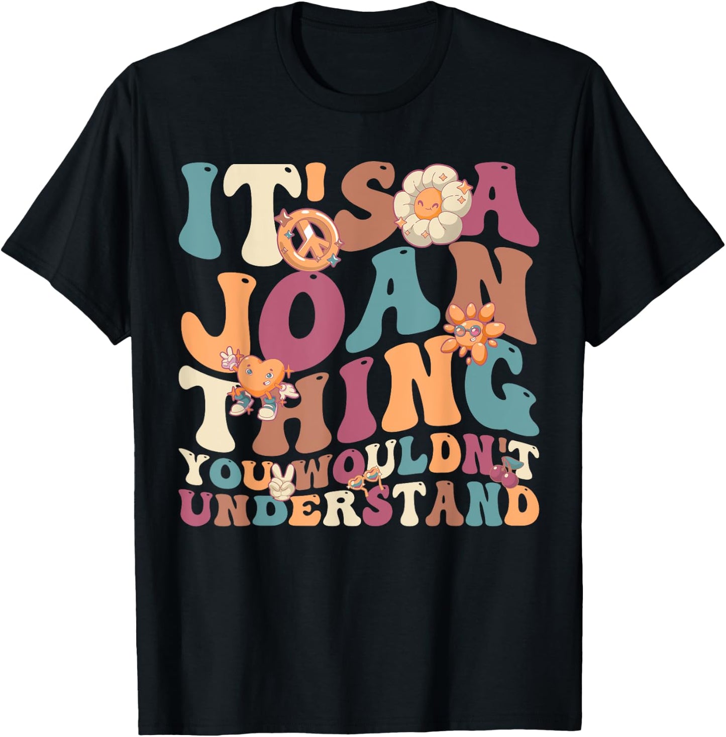 It's Joan Thing You Wouldn't Understand, For Joan T-Shirt - T-Shirt | Black
