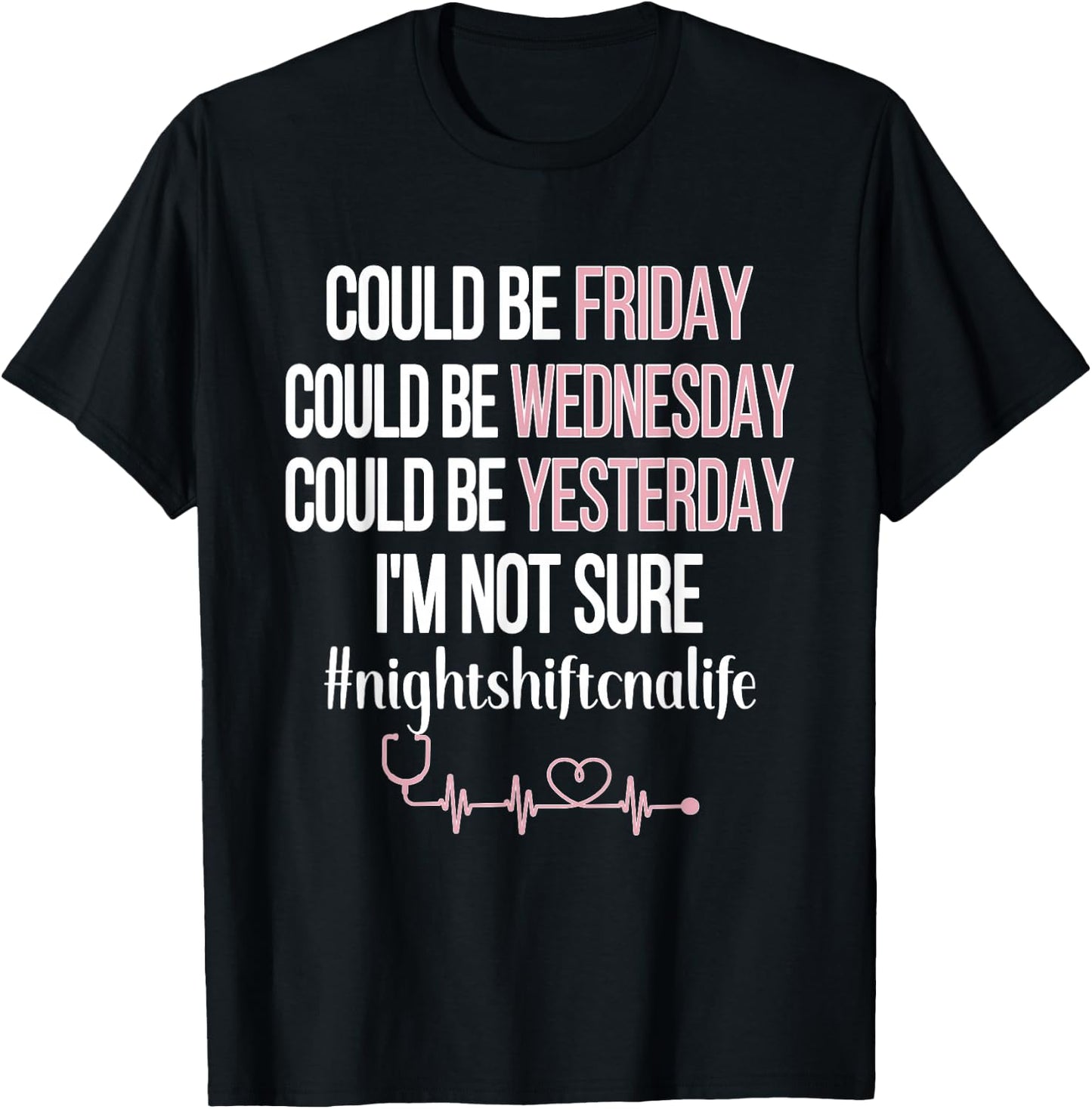Night Shift CNA Life | Certified Nursing Assistant CNA Nurse T-Shirt - T-Shirt | Black