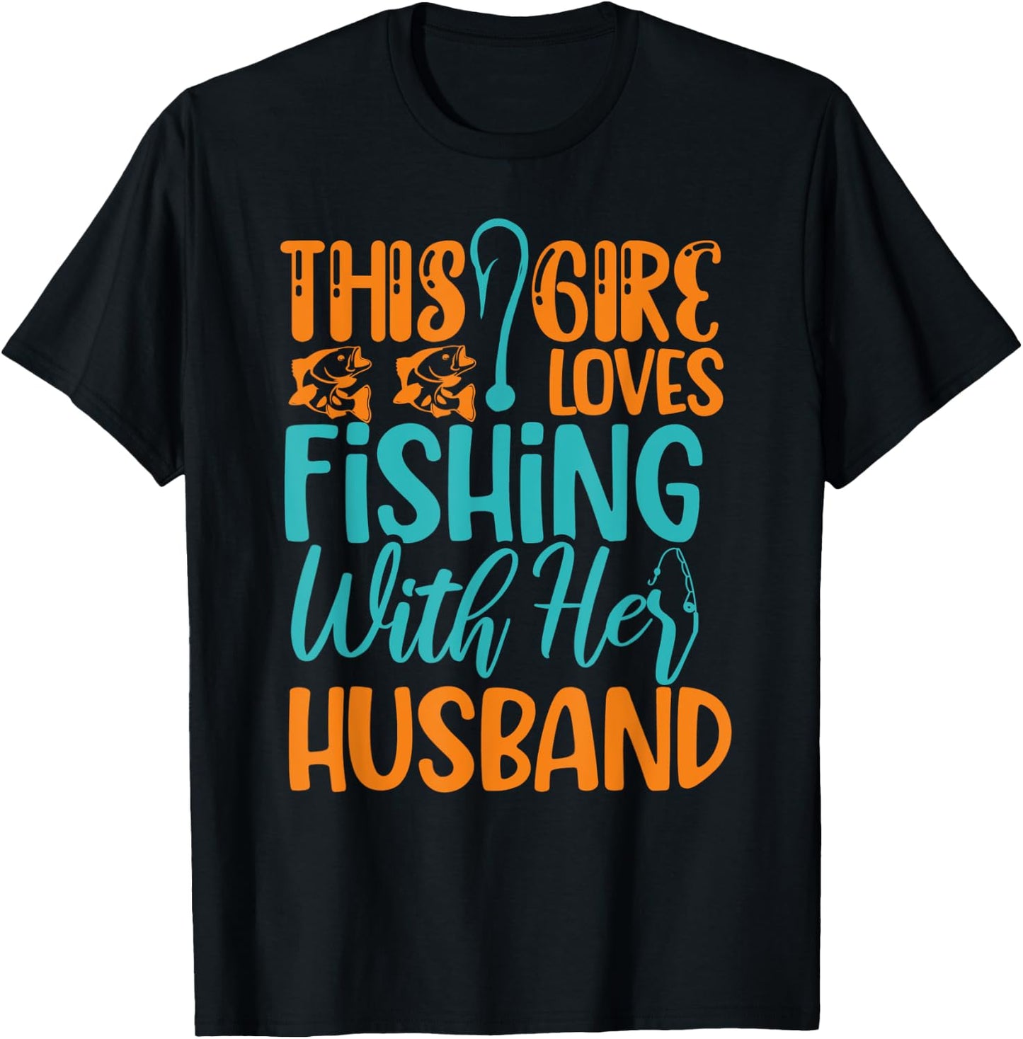 This Girl Loves Fishing With Her Husband Funny Fishing T-Shirt - T-Shirt | Black