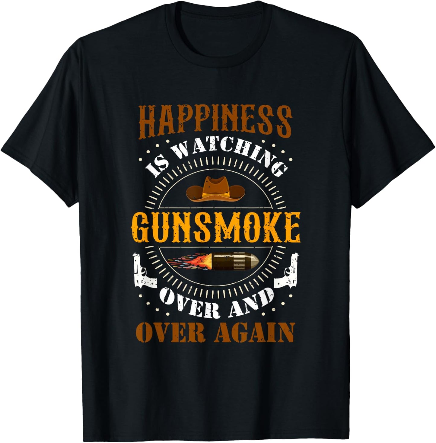 Happiness Is Watching Gun-smoke Over And Over Again Cowboys T-Shirt - T-Shirt | Black