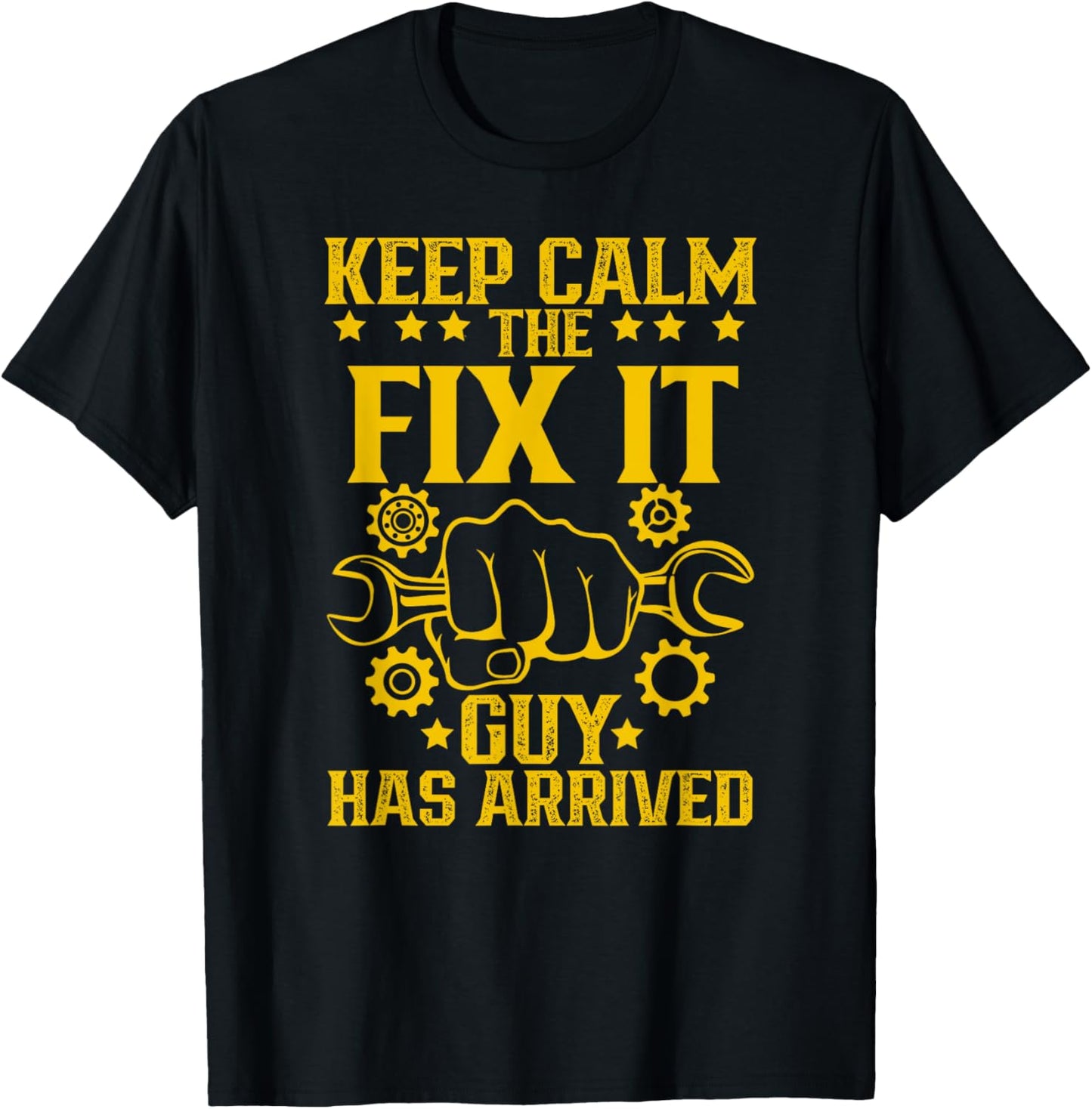 Keep Calm The Fix It Guy Has Arrived Handyman Repair T-Shirt - T-Shirt | Black