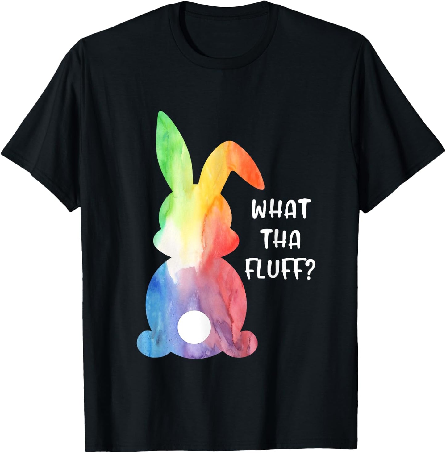 What Tha Fluff Funny Tie Dye Easter Bunny Egg Hunt Adult T-Shirt - T-Shirt | Black