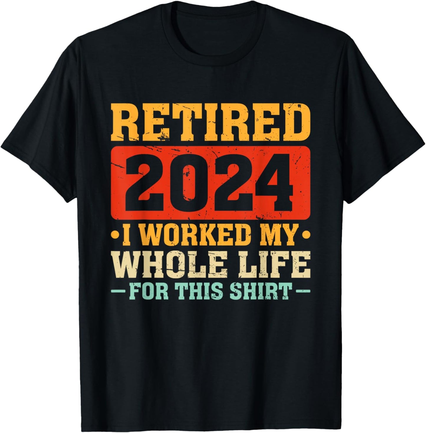 Retired 2024 Retirement Finally Retired Humor Retirement T-Shirt - T-Shirt | Black