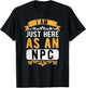 Larp Larping Live Action Role Playing Just Here As An NPC T-Shirt - T-Shirt | Black