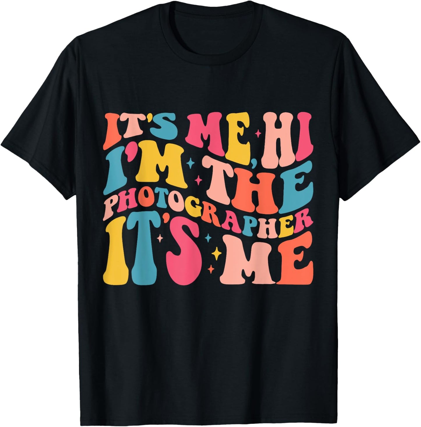 Its Me Hi I'm The Photographer Retro Groovy Trendy T-Shirt - T-Shirt | Black