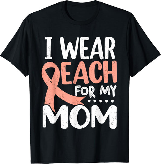 I Wear Peach For My Mom Uterine Cancer Awareness T-Shirt - T-Shirt | Black