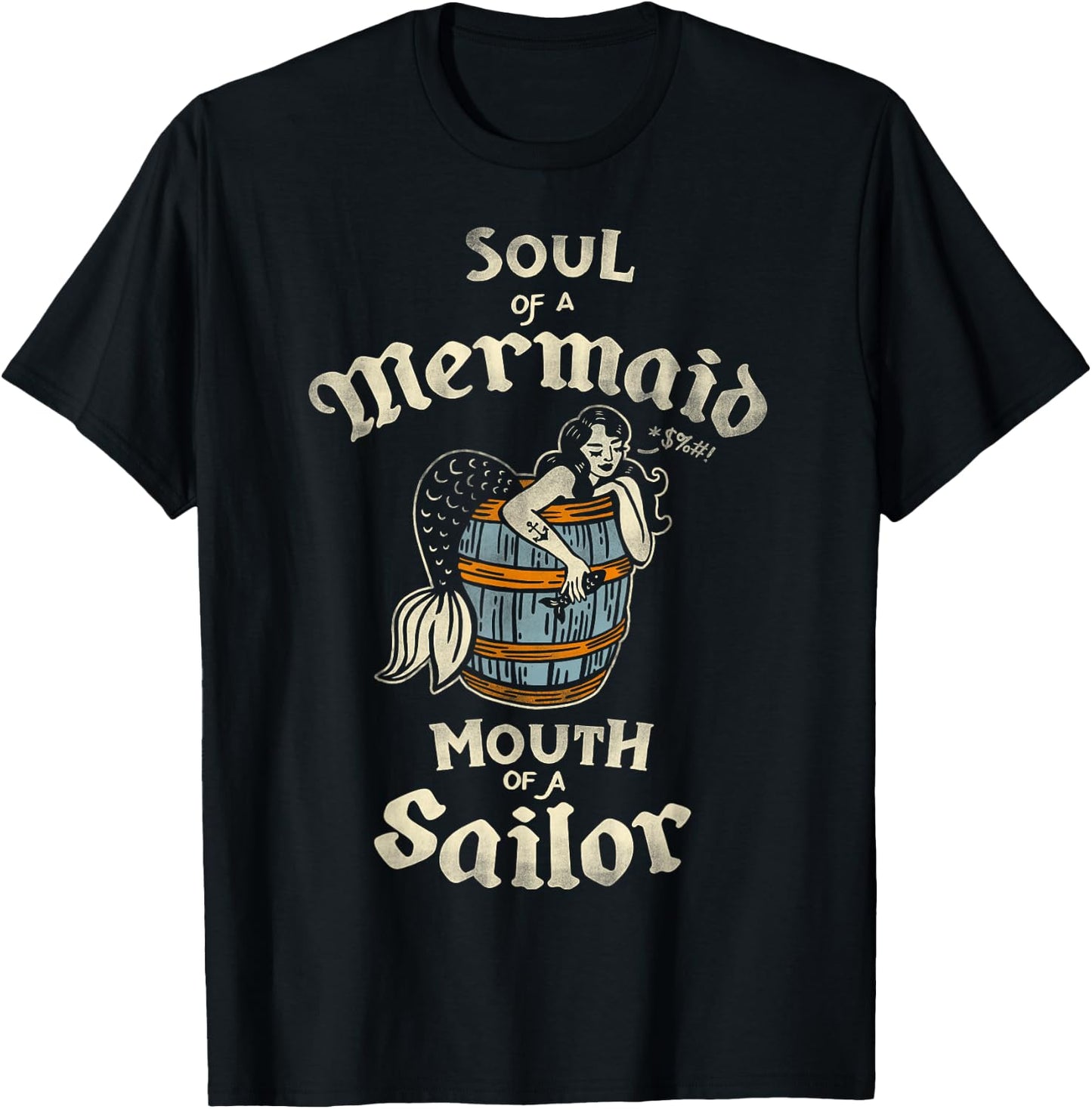 Soul Of A Mermaid, Mouth Of A Sailor Cute & Funny Tattoo Art T-Shirt - T-Shirt | Black