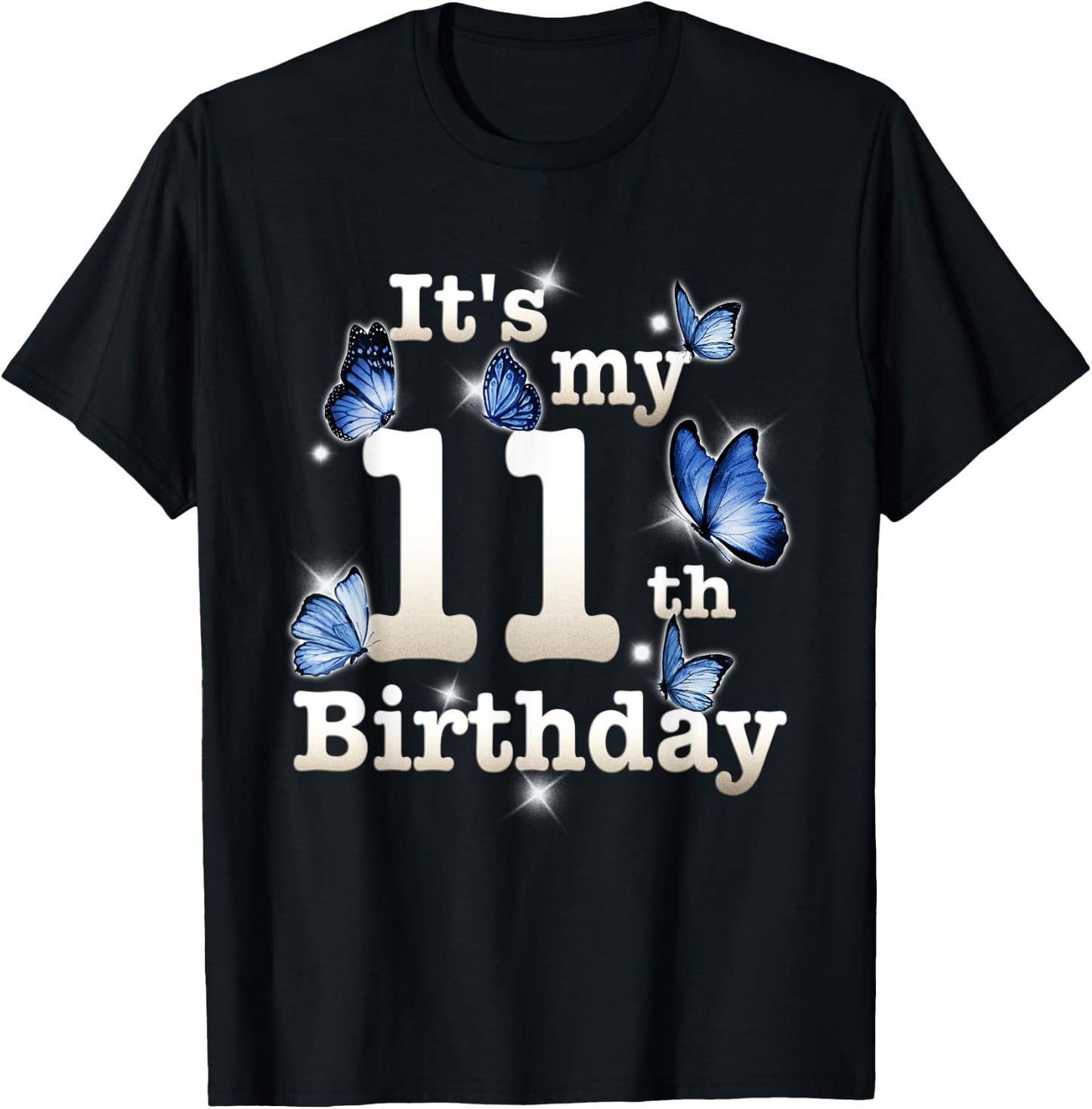 Funny Its My 11th Birthday Blue Butterfly Lover 11 Year Old T-Shirt - T-Shirt | Black