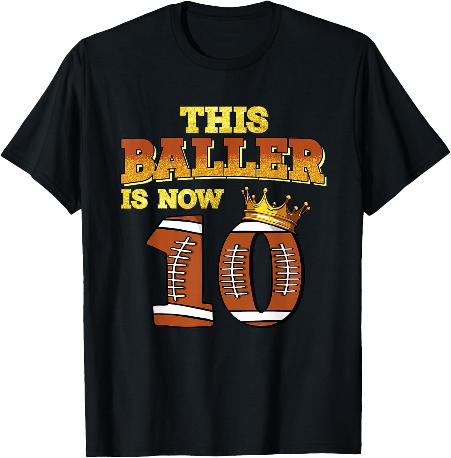 This Baller Is Now 10 Football Kids Boys Girls 10th Birthday T-Shirt - T-Shirt | Black