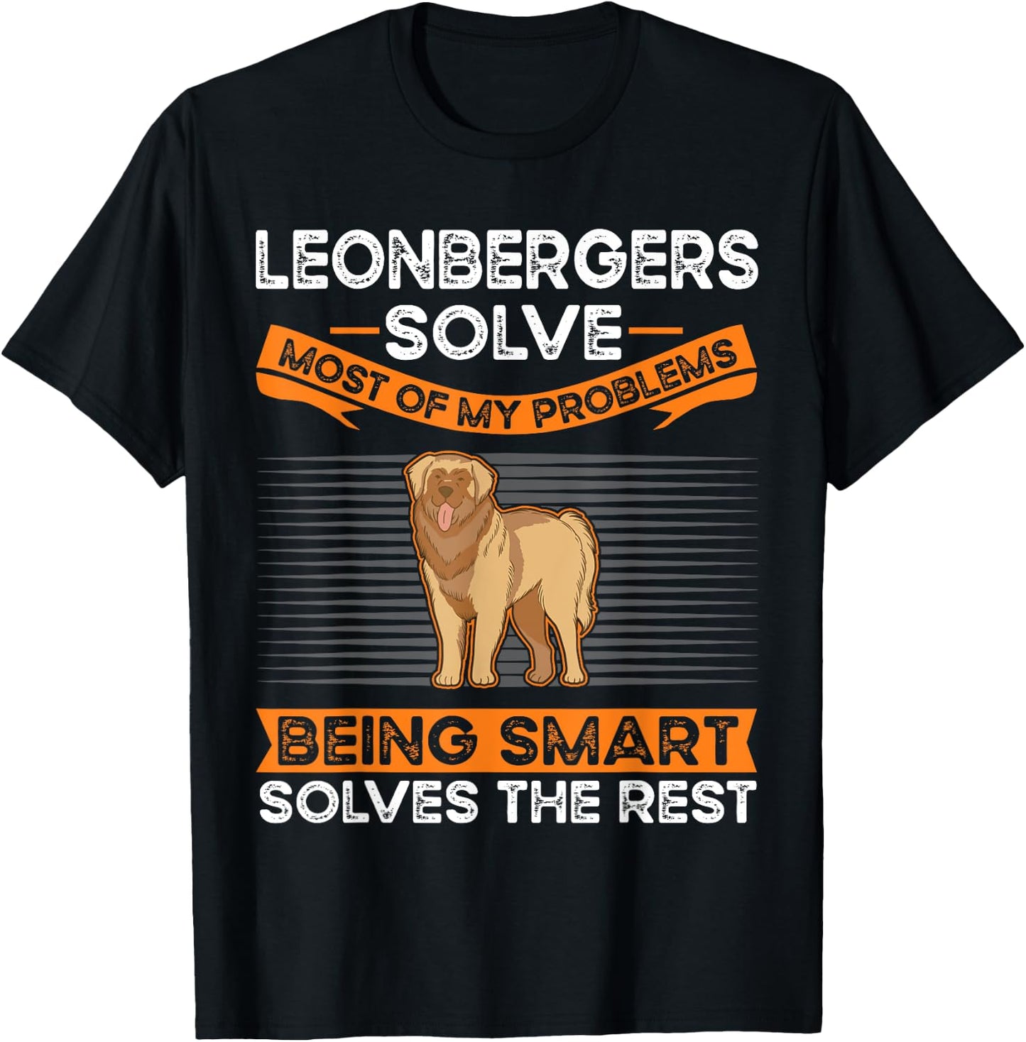 Leonbergers solve most of my problems Leonberger T-Shirt - T-Shirt | Black