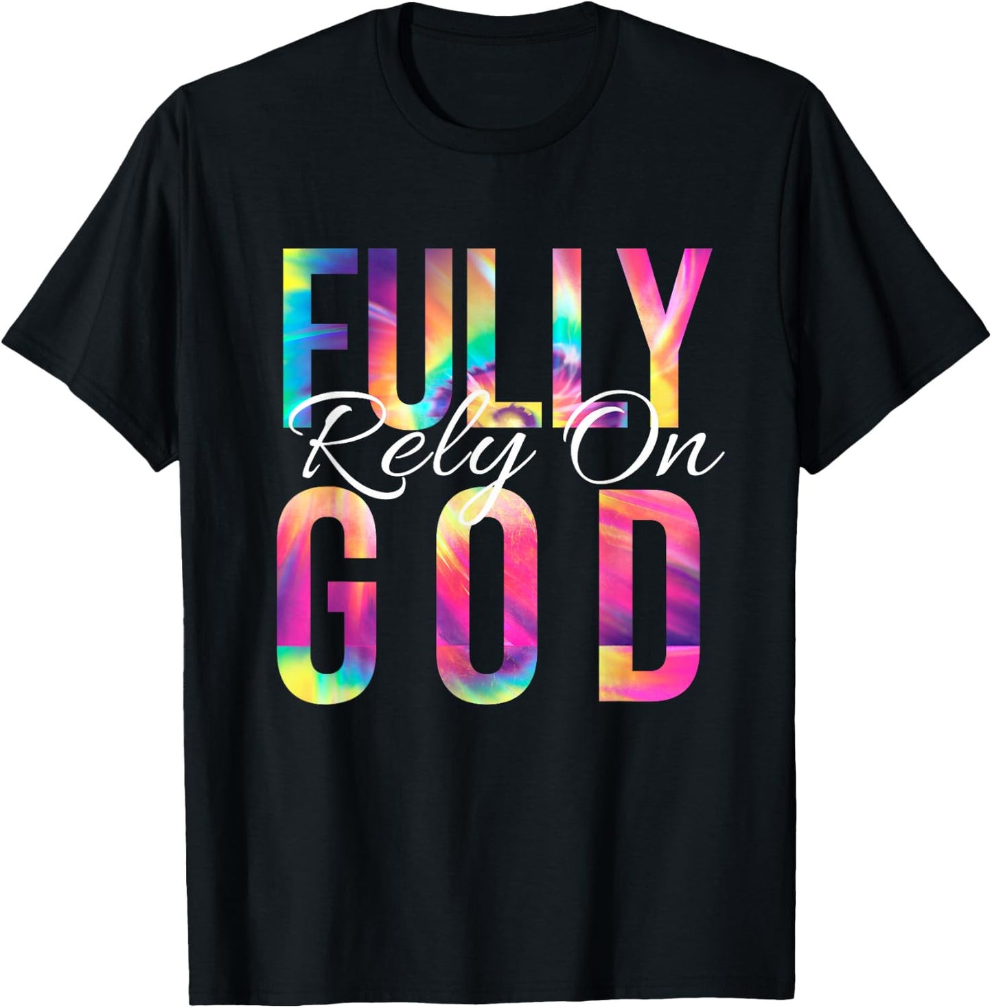 Fully Rely On God Bible Verse Psalm Christian Faith Tie Dye T-Shirt - T-Shirt | Black