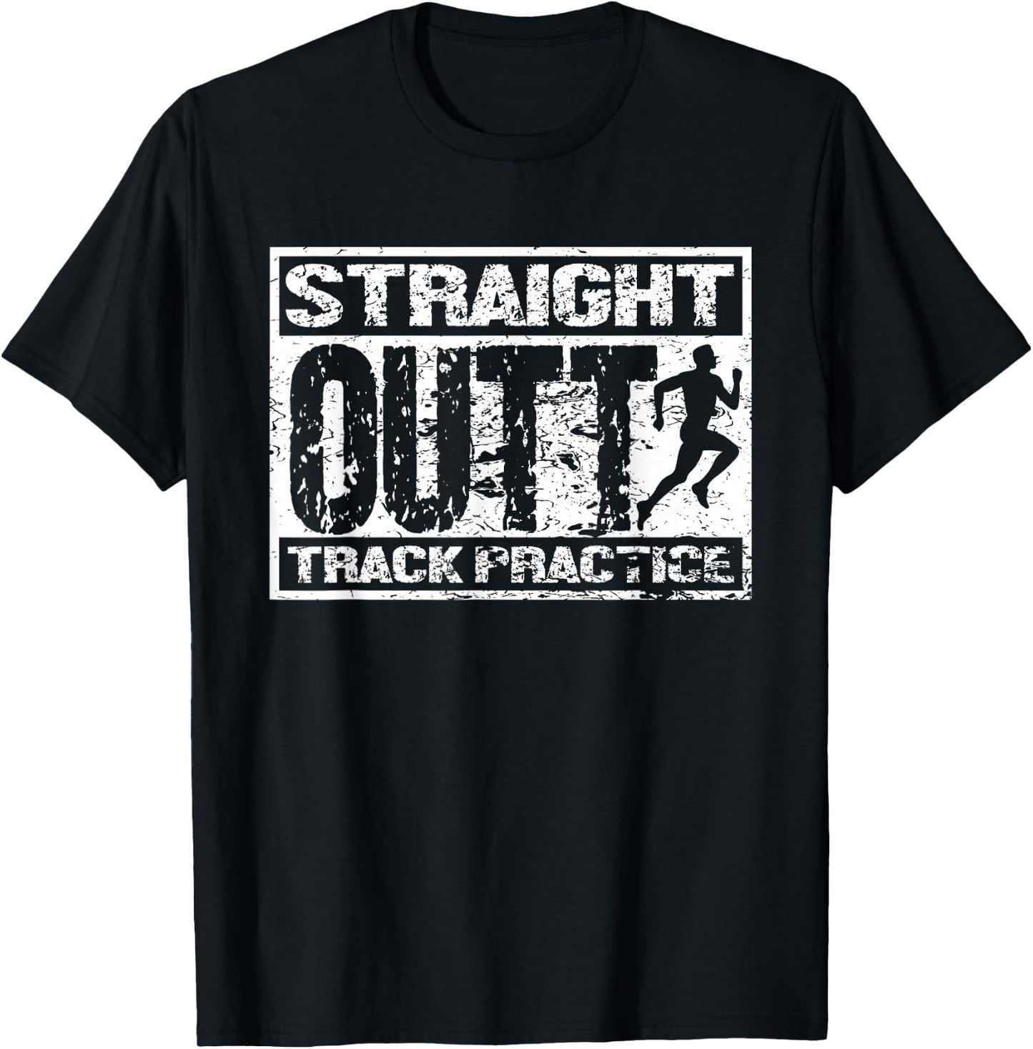 Straight Outta Track Practice | Athletics | Track And Field T-Shirt - T-Shirt | Black
